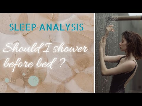 Sleep Analysis- Should I shower before bed?