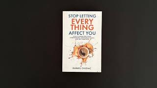 Stop Letting Everything Affect You - Daniel Chidiac