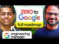 How to Crack Google Interviews in 2025 ft. Google Engineering Manager [COMPLETE GUIDE]
