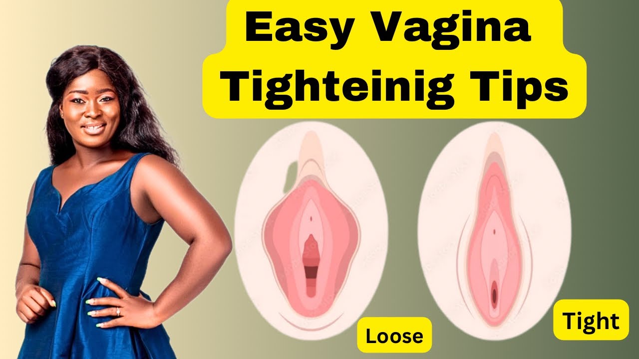 Natural ways To tighten a woman Vagina - YouTube