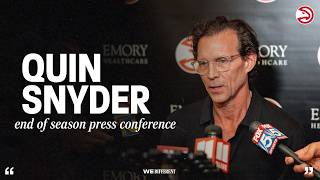 Coach Quin Snyder Atlanta Hawks End of Season Press Conference