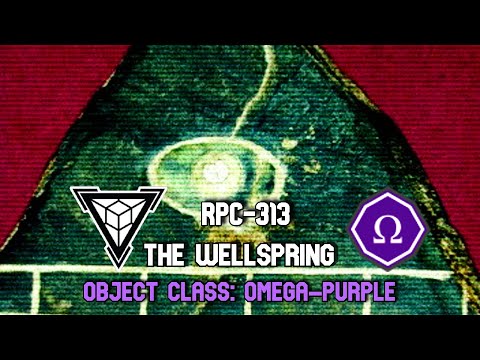 RPC Readings: RPC-313 The Wellspring | object class Omega Purple | Extradimensional / Infohazard RPC