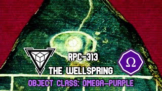 RPC-313 The Wellspring | object class Omega Purple | Extradimensional / Infohazard RPC