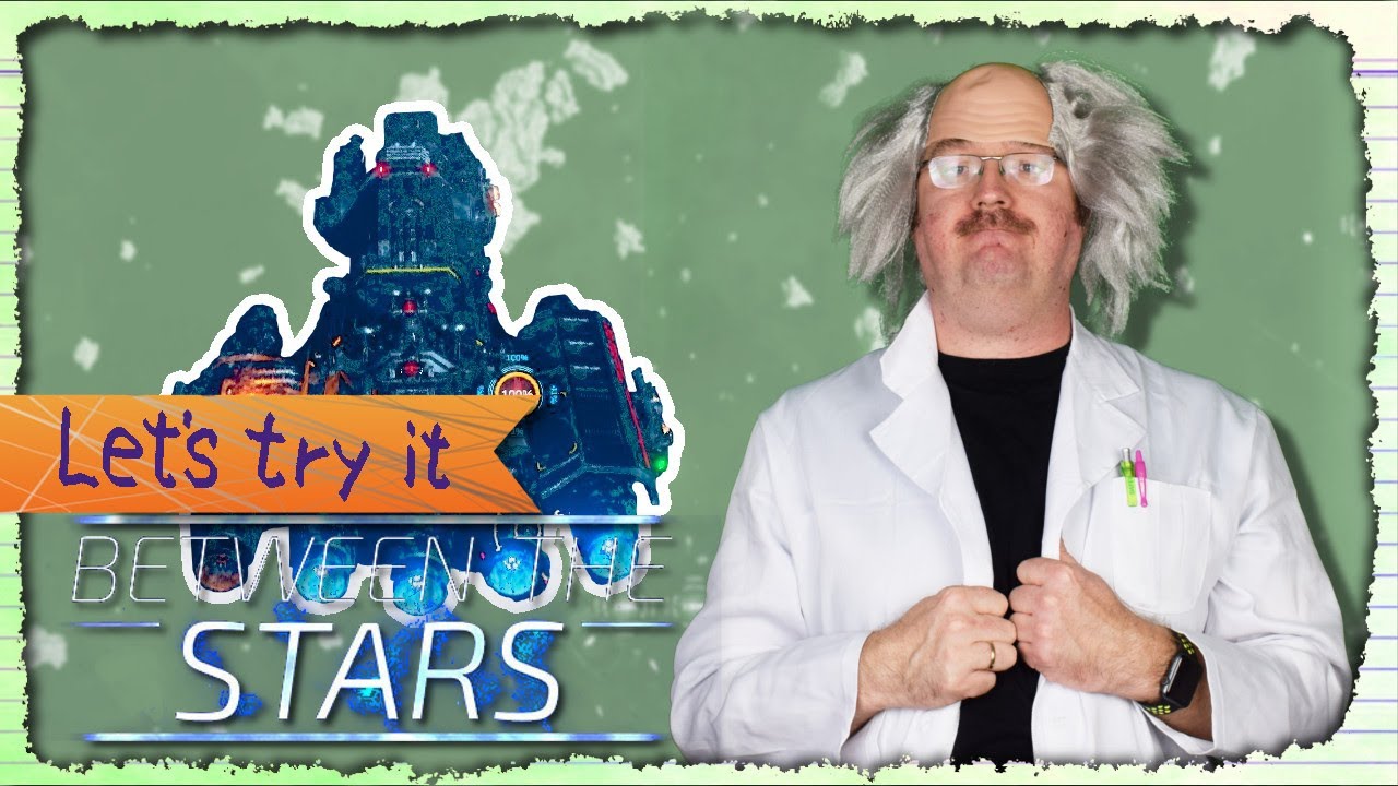 Let's try it - Between the Stars