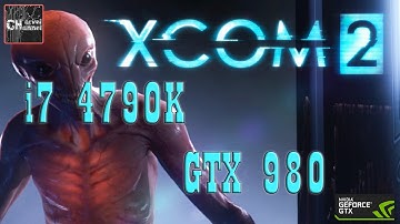 XCOM 2 | i7 4790K | GTX 980 AMP! | ►NVIDIA DSR◄