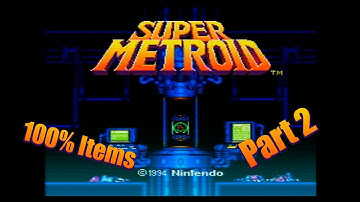 Super Metroid 100% items part 2