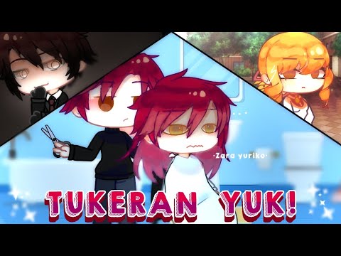 TUKERAN YUK! | GCMM/Gacha/Club Mini Movie | Original by •zara yuriko•
