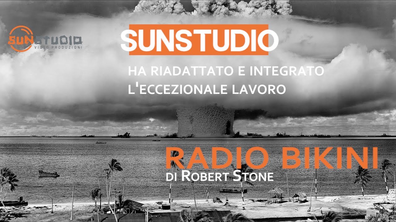 🎬Radio Bikinidi Robert Stone (adattato e integrato) l'era atomica