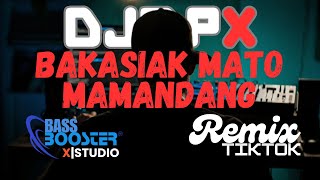 DJMPX182 - BAKASIAK MATO MAMANDANG | DJ MINANG REMIX