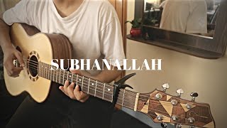Subhanallah (Cover Gitar Fingerstyle)