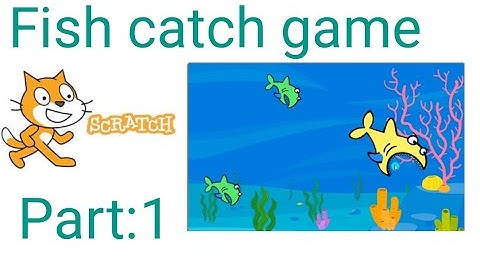 How to create fish catch game in scratch part 1