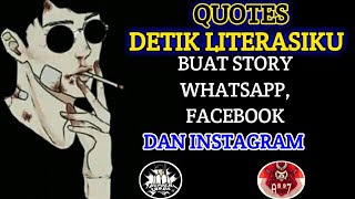 QUOTES DETIK LITERASIKU BUAT STORY WA,FACEBOOK,DAN INSTAGRAM