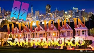 Top 22 Things To Do In San Francisco