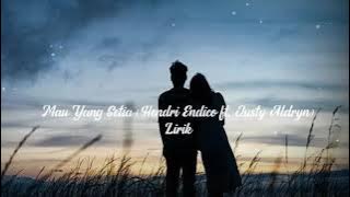 Mau Yang Setia-Hendry Endico ft. Justy Aldryn Lirik