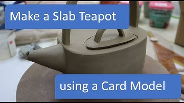 Make a Slab Teapot using a Card Model