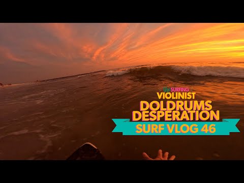Doldrums Desperation | TSV Surf Vlog 46