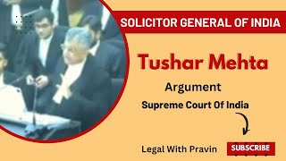 Argument Of Tushar Mehta l Tushar Mehta a Solicitor General of India