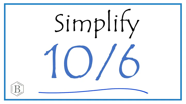 How to Simplify the Fraction 10/6