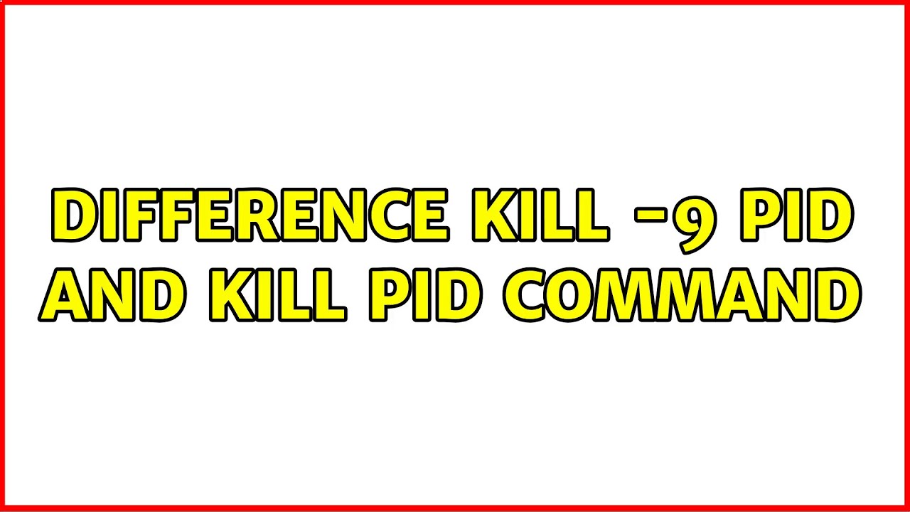 Kill pid