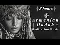 Armenian Duduk Reverie 8 Hours Of Relaxing Music For Deep Sleep Meditation Healing Inner Peace