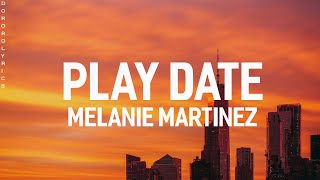 Melanie Martinez - Play Date (Lyrics)