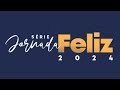 Srie jornada feliz 2024  ep 07  pr jair miotto