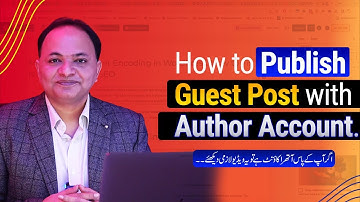 How to Publish Guest Post with Author Account | GBOB Course | Shahzad Ahmad Mirza