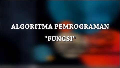 Materi kuliah Fungsi Pada Algoritma Pemrograman {ARYA TRISNA A} Dosen IFAN UDINUS