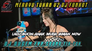 DJ MERAYU TUHAN V2 !! DJ ANDAINYA KAU DAPAT KU MILIKI || BEST DJ FUNKOT LAGU BUCIN