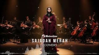 SAJADAH MERAH - NASIDA RIA | Cover by NOISESLOW