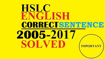 HSLC English Correct Sentence All Questions From 2005-2017 Solved