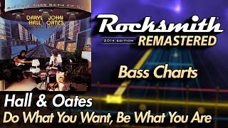 Hall & Oates - Do What You Want, Be What You Are | Rocksmith® 2014 Edition | Bass Chart