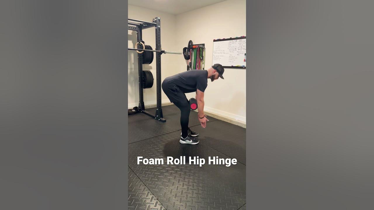 Foam Roll Hip Hinge YouTube
