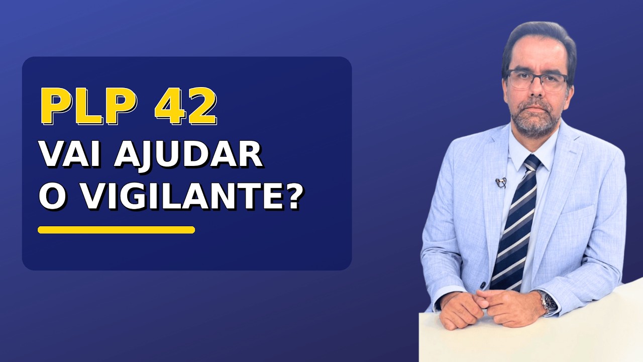 Aposentadoria especial do vigilante: o que o PLP 42 propõe