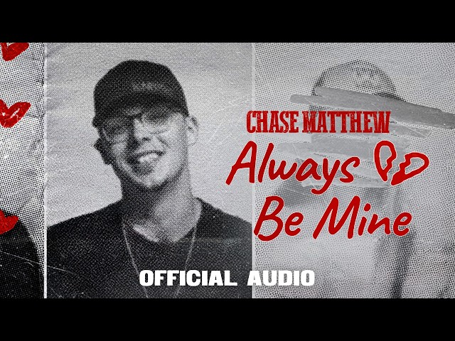 Chase Matthew - Always Be Mine (Audio) - YouTube