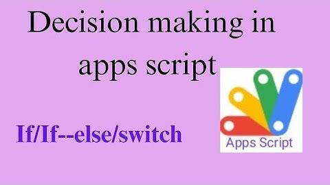 Decision Making in Google Apps Script | Complete IF ELSE Tutorial for Beginners (2025)