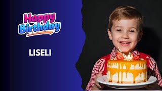 Liseli Happy Birthday Song Birthday Wishes For