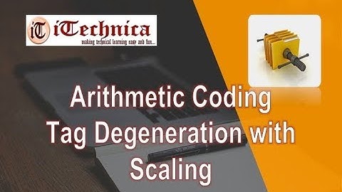 20. Arithmetic Coding- Tag Degeneration with scaling method
