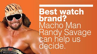Best Watch Brand Rolex? Patek? Ap? Invicta? Macho Man Randy Savage Can Help Us Decide.