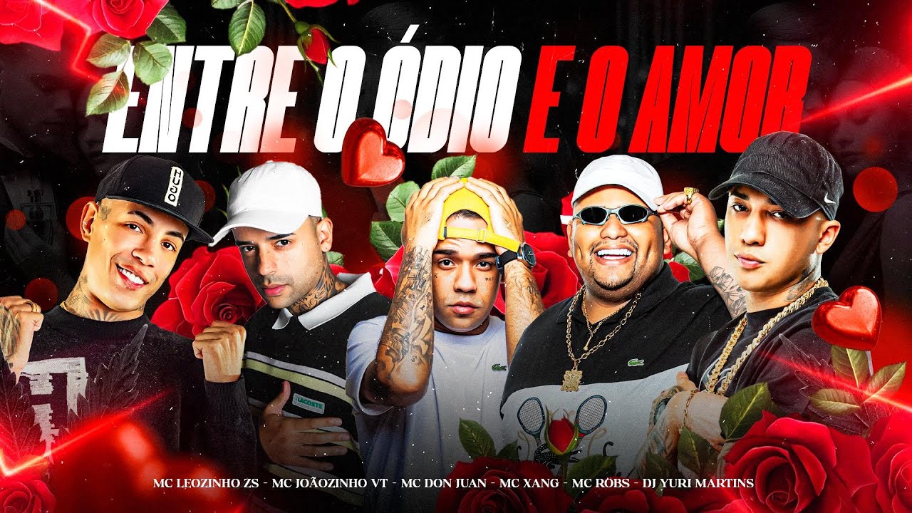 ENTRE O ÓDIO E O AMOR - MCs Leozinho ZS, Xang, Robs, Don Juan e
