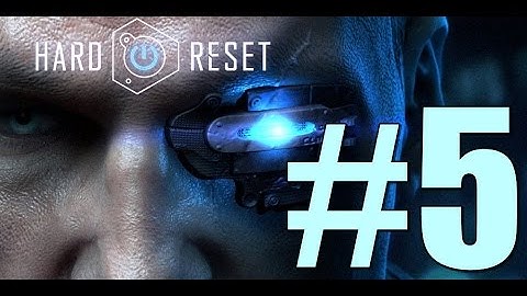 Hard Reset Redux 2016 Gameplay Walkthrough Part 5: Destroy The Atlas