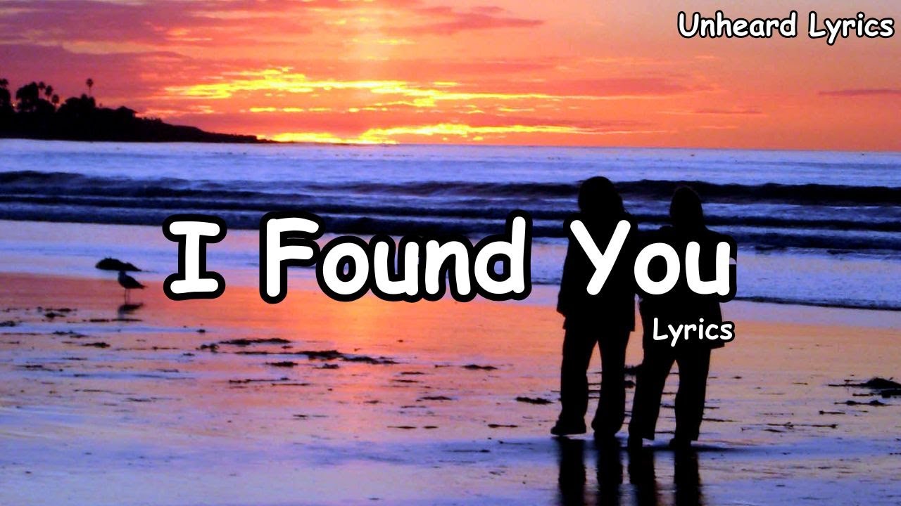 I Found You | Original Romantic Love Song | Unheard Lyrics - YouTube