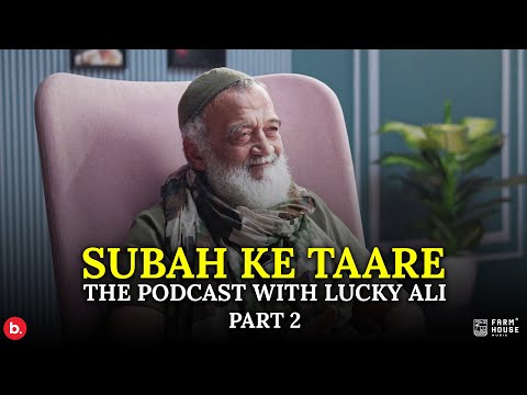 Subah Ke Taare - The Podcast With Lucky Ali (part 2)