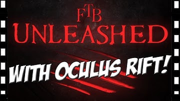 Feed The Beast - Unleashed With Oculus Rift !