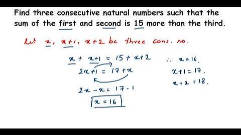 Find three consecutive natural number such that the sum of first and second is 15 more than thethird