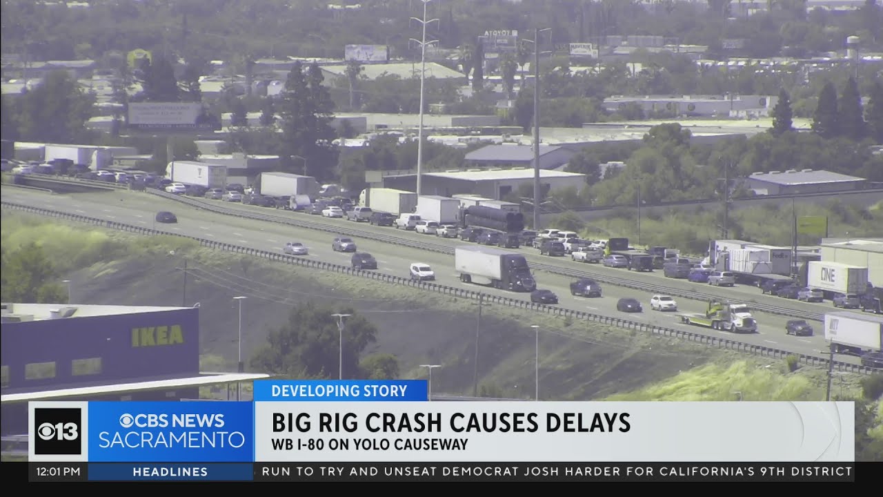 Residual delays remain on I-80 after big rig crash on Yolo Causeway ...