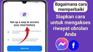 Messenger ingin membuat PIN | Siapkan cara untuk mengakses riwayat obrolan Anda