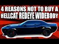 4 REASONS NOT TO BUY A NEW DODGE HELLCAT REDEYE WIDEBODY