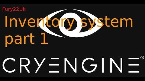 CRYENGINE *TUTORIAL* - RPG INVENTORY SYSTEM from scratch part 1