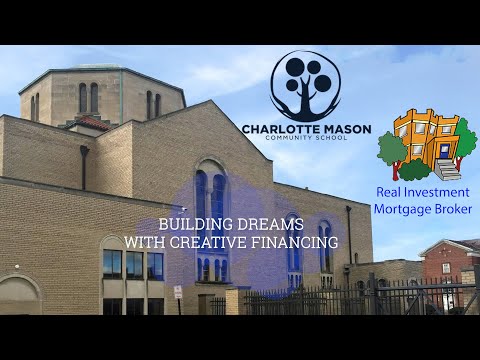 Charlotte Mason Community School - Building Dreams with Creative Financing